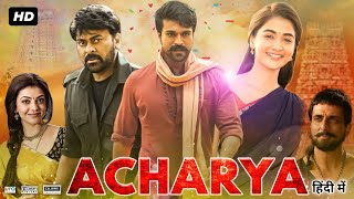 Acharya Full Movie In Hindi Dubbed  Chiranjeevi  Ram Charan  Pooja  Kajal  Review amp Facts HD [upl. by Nauj162]