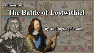 A History of The Battle of Lostwithiel 1644 [upl. by Mariana]