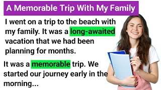 A Memorable Trip With My Family  Learning English Speaking  Listen amp Practice [upl. by Elin]