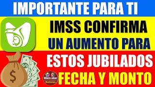 🎉💸Noticia importante💣IMSS confirma un aumento pare estos jubilados debes de saber la fecha y monto [upl. by Emolas]