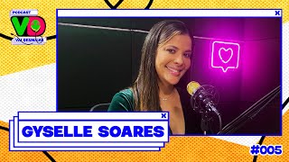 GYSELLE SOARES  Podcast Vai Desmaiar 005 [upl. by Narba]