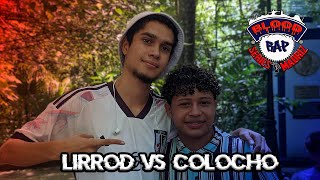 LIRROD VS COLOCHO  OCTAVOS  BLOOD RAP SERIES FECHA 3 [upl. by Jankell71]