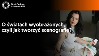 O światach wyobrażonych czyli jak tworzyć scenografię [upl. by Vikky]