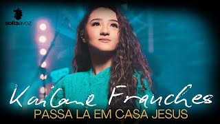 Kailane Frauches  Os Melhores Clipes DVD Passa Lá Em Casa Jesus [upl. by Peti]