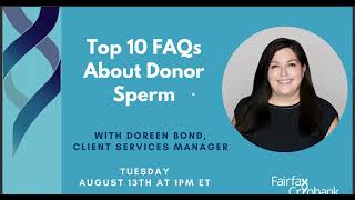 Webinar Top 10 FAQs About Donor Sperm August 2024 [upl. by Secnarfyram]