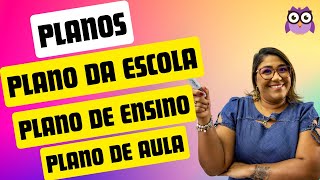 Planejamento Escolar Plano da Escola Plano de Ensino e Plano de Aula [upl. by Kriste918]