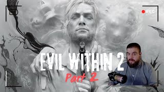 Evil Within 2 Sebastian Castellanos is back for more what will we find  part 2 [upl. by Nomed]