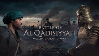 The Decisive Battle of AlQadisiyyah [upl. by Saerdna]