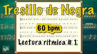 Ritmo Tresillo de Negra Lectura Rítmica 1 en 60 bpm sonido de clarinete [upl. by Azerila]