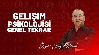 Gelişim Psikolojisi Genel Tekrar Tek Video  Özgür Ulaş Bölücek [upl. by Salter]