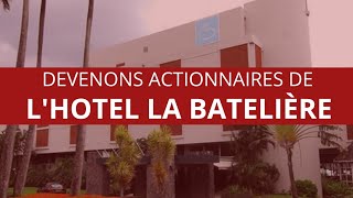 Devenons actionnaires de lHôtel La Batelière [upl. by Naejamron]