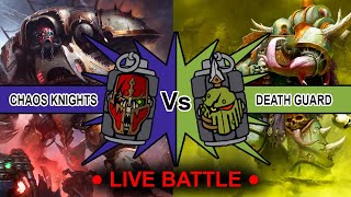 Nurgle Daemons vs Chaos Knights Live Warhammer 40k Battle Report [upl. by Ynohtnaeoj]