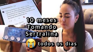 ANSIEDADE E DEPRESSÃO TIVE QUE IR EM UM PSIQUIATRA  Minha experiência com cloridrato de sertralina [upl. by Aietal]