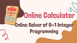 Online Solver of ZeroOne Integer Programming  Operations Research [upl. by Llibyc980]