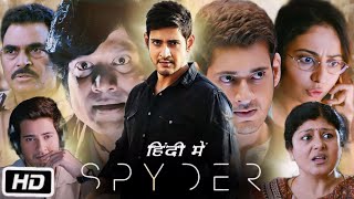 Spyder Full Movie in Hindi  Mahesh Babu  Rakul Preet Singh  SJ Suryah  Story Explanation [upl. by Rao793]