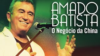 Amado Batista  O Negócio da China CD Oficial [upl. by Idnarb282]