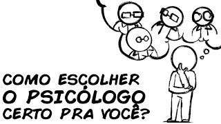 COMO ESCOLHER O PSICÓLOGO CERTO PRA VOCÊ [upl. by Zulaledairam]