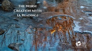 The Norse Creation Myth  A Reading [upl. by Julianna]