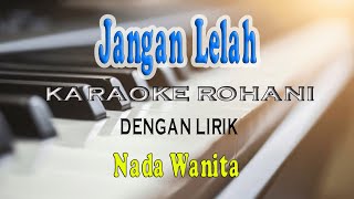 JANGAN LELAH REGGAE VERSION KARAOKE VOKAL WANITA DDO [upl. by Akerdal]