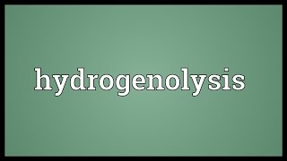 Hydrogenolysis Meaning [upl. by Norah]