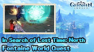 In Search of Lost Time North  Fontaine World Quests  Genshin Impact [upl. by Ardnuyek]