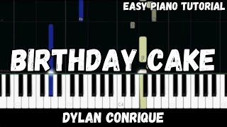 Dylan Conrique  Birthday Cake Easy Piano Tutorial [upl. by Ahsikcin]