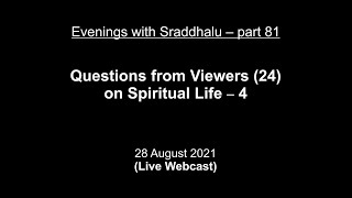 Evenings with Sraddhalu Part 81 Questions from Viewers 24  Spiritual Life  4 [upl. by Suk]