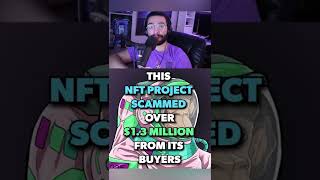 This NFT Project Scammed Over 13 Million From It’s Buyers🚀 NFTs NFTscam NFT [upl. by Onailimixam]