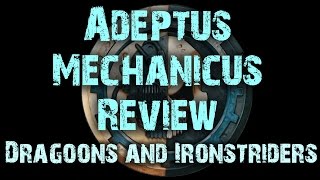 Dragoons and Ironstriders  Adeptus Mechanicus Review Ep 3 [upl. by Irmine]