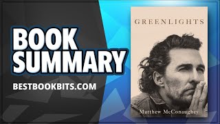 Greenlights  Matthew McConaughey  Book Summary [upl. by Aschim]