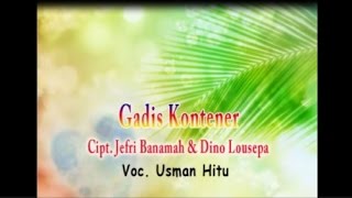 Usman Hitu  GADIS KONTENER [upl. by Nyvek]