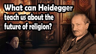 Heidegger and religion this idea quotworksquot for people today [upl. by Maudie]