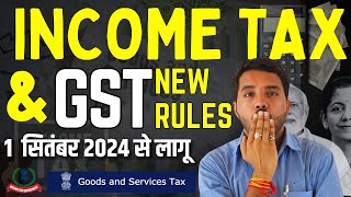 New Rules of Income Tax and GST From 1st September 2024 [upl. by Nagam]