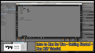 Intro to Max for Live  Getting Started  Max MSP Tutorial [upl. by Teferi376]