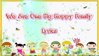 Song  We Are One Big Happy Family Lyrics [upl. by Neom38]