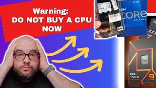 Warning DO NOT Buy a CPU Right Now AMD or Intel [upl. by Einon]