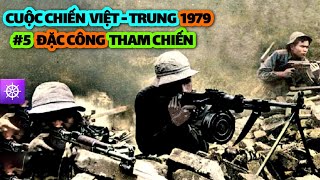 Chiến tranh Biên giới Việt Trung 1979  Tập 5 ĐẶC CÔNG THAM CHIẾN [upl. by Lohrman]