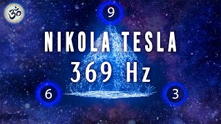 Nikola Tesla 369 Code Key of Universe 369 Hz Remove Negative Energy Healing Frequency [upl. by Leifeste]