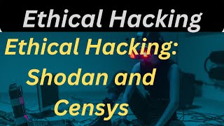 Mastering Ethical Hacking Shodan and Censys Unleashed [upl. by Esnofla]