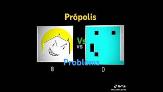 Própolis vs Problems [upl. by Suki]