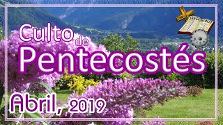 Culto de Pentecostés Abril 2019 [upl. by Glenda120]