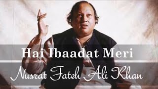 Hai Ibaadat Meri Naat E Khair Ul Wara  Nusrat Fateh Ali Khan  Naat  Qawwali  IslamicSound [upl. by Amick594]