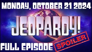 JEOPARDY October 21 2024 102124 FULL EPISODE SPOILERS WINNER amp Recap Today Monday [upl. by Gayl]