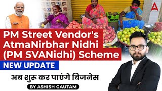 PM Street Vendors Atmanirbhar Nidhi PM SVANidhi Scheme New Update  By Ashish Gautam [upl. by Nnayhs]