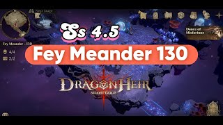 Fey Meander 130  Ss45  Dragonheir silent gods [upl. by Nyleek]