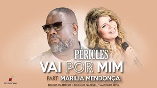 Péricles  Vai Por Mim Part Marília Mendonça [upl. by Anoed718]