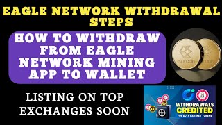 HOW TO WITHDRAW FROM EAGLE NETWORK MINING APP FREE MINING APP CLAIM AIRDROP LIVE [upl. by Konstanze180]