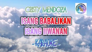 Isang babalikan Isang iiwanan KARAOKE Cristy Mendoza  Imelda Papin  jukebox hits opm karaoke [upl. by Anaibib]