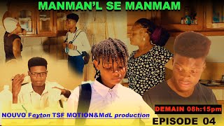 MANMANL SE MANMANM EPISODE 04 NOUVO FEYTON MDL PRODUCTION amp TSF MOTION [upl. by Yvaht]