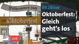 BR24live Kurz vor dem OktoberfestStart – gleich gehts los  BR24 [upl. by Akenihs]